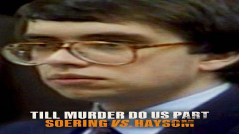 Till Murder Do Us Part: Soering vs. Haysom