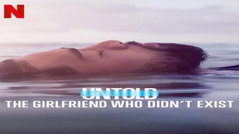 Untold: The Girlfriend Who Didnt Exist